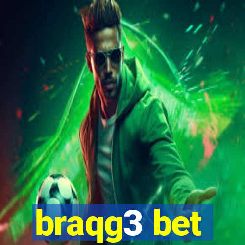 braqg3 bet